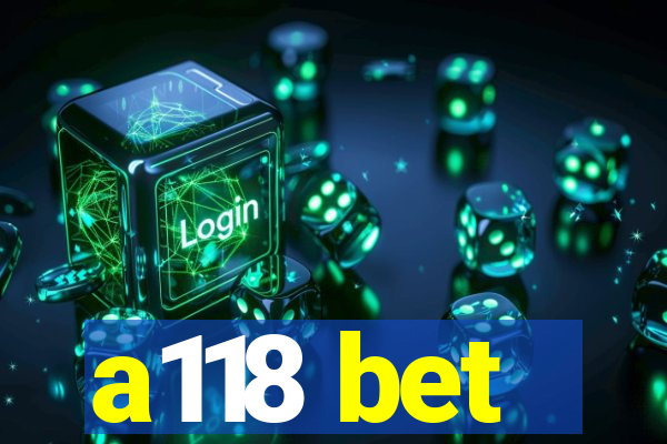 a118 bet